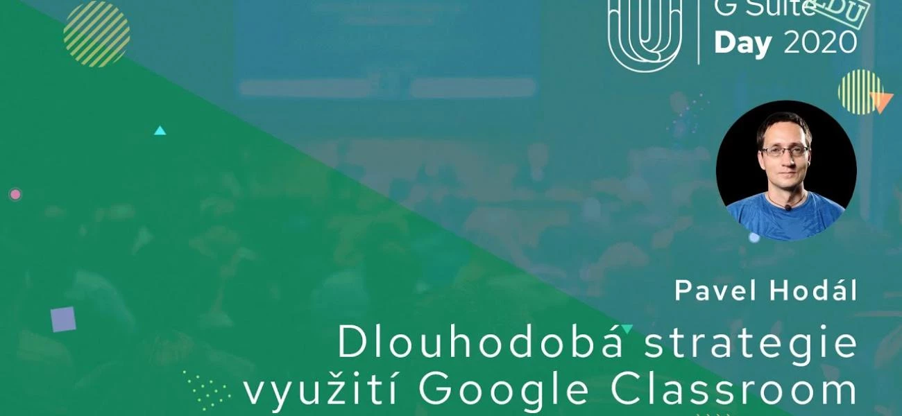 Dlouhodobá strategie využití Google Učebny Dlouhodobá strategie využití Google Učebny