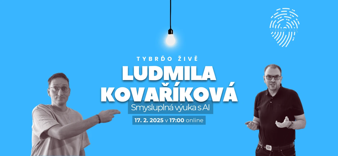 Ludmila Kovaříková: Smysluplná výuka s AI Ludmila Kovaříková: Smysluplná výuka s AI