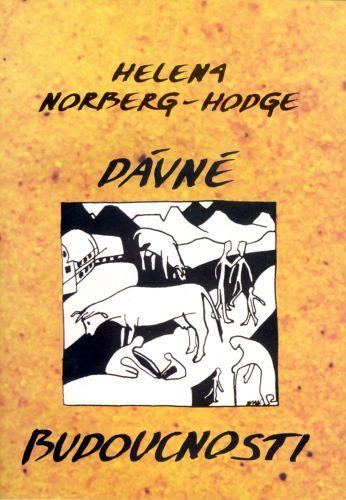 Dávné budoucnosti - Helena Norberg-Hodge