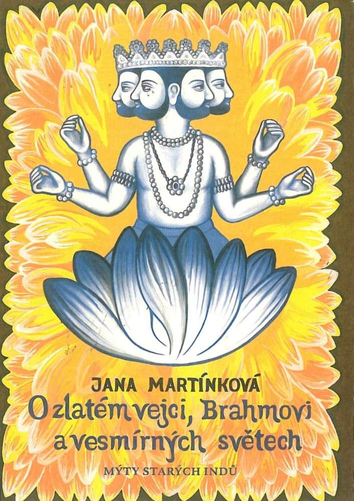 O zlatém vejci, Brahmovi a vesmírných světech - Jana Martínková